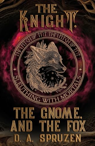 The Knight, the Gnome, and the Fox (Sleuthing with Mortals, Band 3) von 4 Horsemen Publications