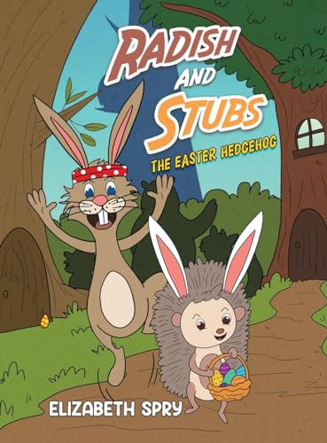 Radish and Stubs - The Easter Hedgehog von Austin Macauley