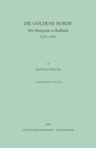 Die Goldene Horde: Die Mongolen in Russland 1223-1502