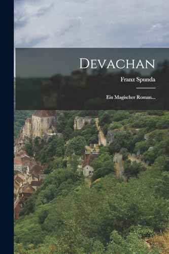 Devachan: Ein Magischer Roman...