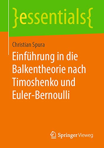 Einführung in die Balkentheorie nach Timoshenko und Euler-Bernoulli (essentials)