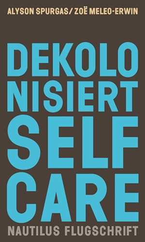 Dekolonisiert Selfcare (Nautilus Flugschrift) von Edition Nautilus