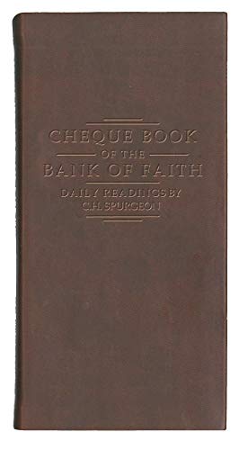 Chequebook of the Bank of Faith: Daily Readings: Daily Readings by C. H. Spurgeon (Daily Readings - Spurgeon) Chequebook of the Bank of Faith: Daily Readings: Daily Readings by C. H. Spurgeon (Daily Readings - Spurgeon)