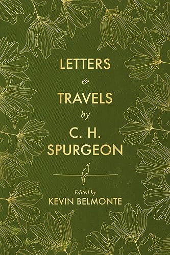 Letters and Travels by C. H. Spurgeon von Christian Focus Publications Ltd
