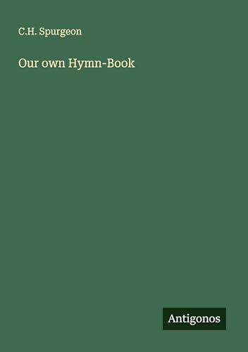 Our own Hymn-Book Our own Hymn-Book von Antigonos Verlag