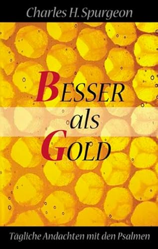 Besser als Gold: Tägliche Andachten mit den Psalmen Besser als Gold: Tägliche Andachten mit den Psalmen