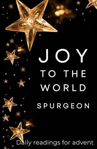Joy To The World: Daily Readings For Advent Joy To The World: Daily Readings For Advent