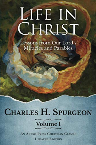Life in Christ: Lessons from Our Lord's Miracles and Parables von Aneko Press