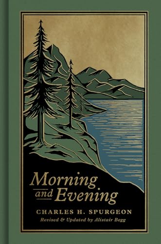 Morning and Evening: A New Edition of the Classic Devotional Based on the Holy Bible, English Standard Version von Crossway Books