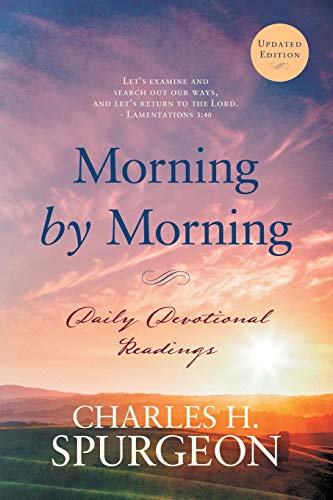 Morning by Morning: Daily Devotional Readings (Morning and Evening, Band 1)