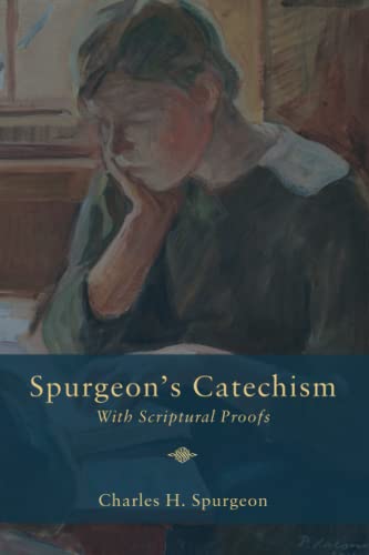 Spurgeon's Catechism: With Scriptural Proofs