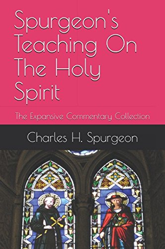 Spurgeon's Teaching On The Holy Spirit: The Expansive Commentary Collection von Independently published
