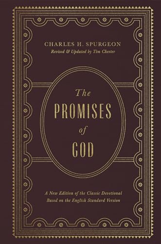 The Promises of God: A New Edition of the Classic Devotional Based on the English Standard Version von Crossway Books