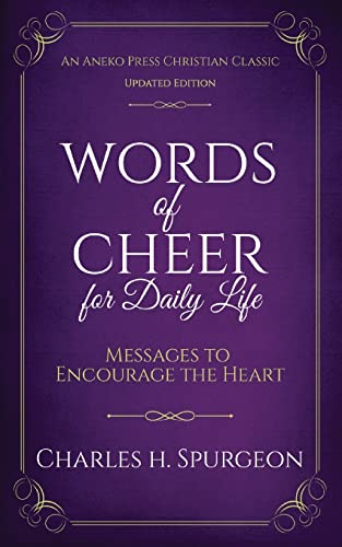 Words of Cheer for Daily Life: Messages to Encourage the Heart [Updated, Annotated] von Aneko Press