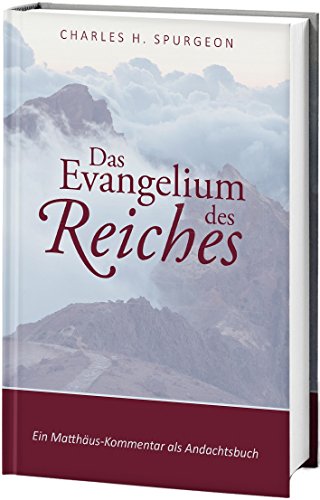 Das Evangelium des Reiches: Ein Matthäus-Kommentar als Andachtsbuch