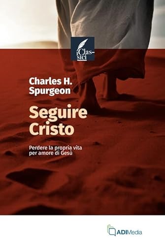 Seguire Cristo. Perdere la propria vita per amore di Gesù von ADI Media