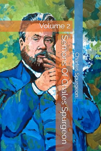 Semons Of Chales Spurgeon: Volume 2 (Complete Sermons of Charles Spurgeon, Band 2) von Independently published