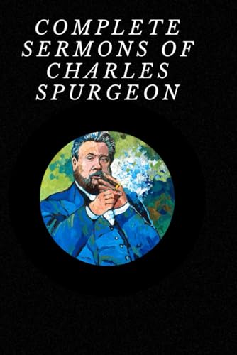 Sermons of Charles Spurgeon: Volume 3: Volume 3 (Complete Sermons of Charles Spurgeon, Band 3) von Independently published