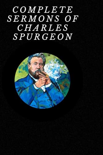 Sermons of Charles Spurgeon: Volume 4 (Complete Sermons of Charles Spurgeon, Band 4) von Independently published