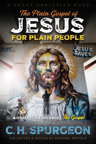 The Plain Gospel of Jesus for Plain People: and Other Sermons about The Gospel von Great Christian Books