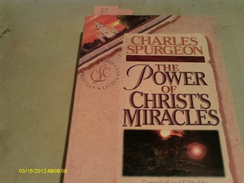 The Power of Christ's Miracles (Christian Living Classics)