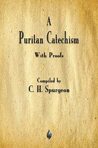 A Puritan Catechism A Puritan Catechism