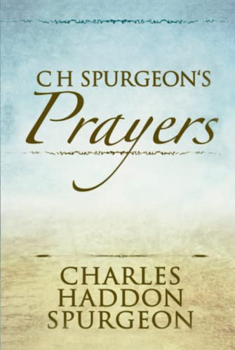 C H Spurgeon's Prayers (Illustrated)