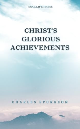 Christ's Glorious Achievements Christ's Glorious Achievements von Independently published