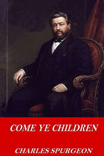 Come Ye Children Come Ye Children von CREATESPACE