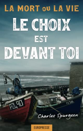 Le choix est devant toi: La mort ou la vie von Éditions Europresse