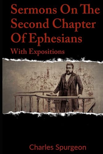 Sermons On The Second Chapter Of Ephesians : With Expositions (Sermons On Ephesians, Band 2) von Independently published