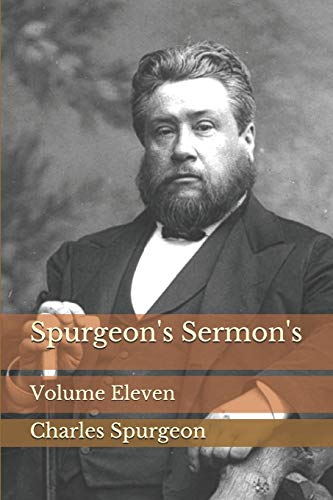 Spurgeon's Sermon's: Volume Eleven Spurgeon's Sermon's: Volume Eleven von Independently Published