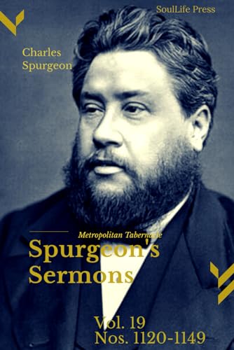 Spurgeon's Sermons: Vol.19 (Nos. 1120-1149) von Independently published