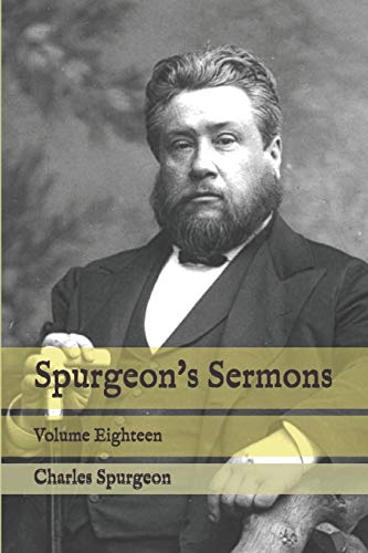 Spurgeon's Sermons: Volume Eighteen Spurgeon's Sermons: Volume Eighteen von Independently Published