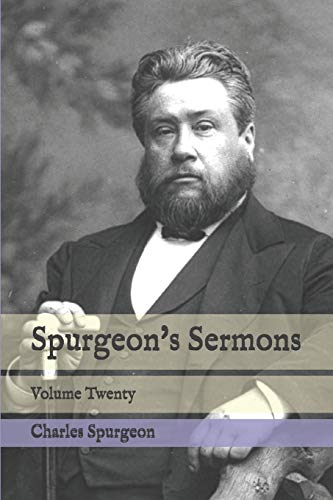 Spurgeon's Sermons: Volume Twenty Spurgeon's Sermons: Volume Twenty von Independently Published