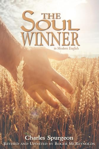 The Soul Winner in Modern English: Unabridged and Fully Updated for Today's Reader The Soul Winner in Modern English: Unabridged and Fully Updated for Today's Reader