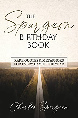 The Spurgeon Birthday Book: Rare Quotes and Metaphors for Every Day of the Year von Gideon House Books