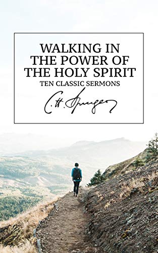 Walking in the Power of the Holy Spirit: Ten Classic Sermons