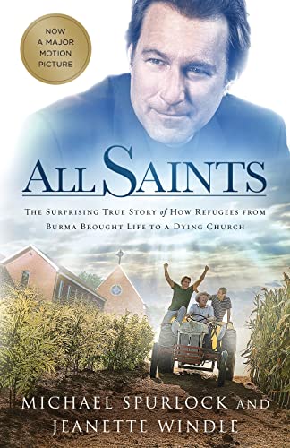 All Saints: The Surprising True Story of How Refugees from Burma Brought Life to a Dying Church All Saints: The Surprising True Story of How Refugees from Burma Brought Life to a Dying Church