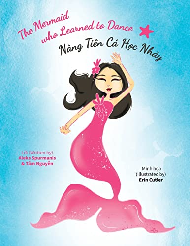 The Mermaid who Learned to Dance - Nàng Tiên Cá H¿c Nh¿y von FriesenPress