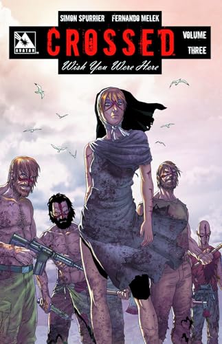 Crossed: Wish You Were Here Volume 3 (CROSSED WISH YOU WERE HERE TP) Crossed: Wish You Were Here Volume 3 (CROSSED WISH YOU WERE HERE TP)