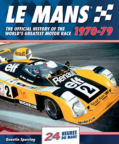 Le Mans: The Official History of the World's Greatest Motor Race, 1970-79 von Evro Publishing Limited