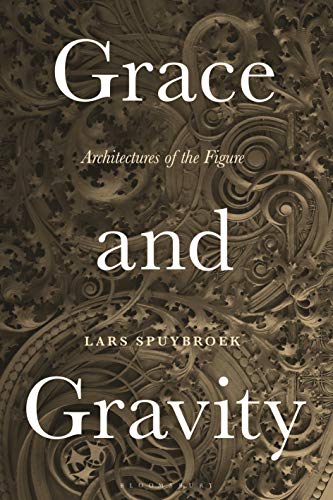 Grace and Gravity: Architectures of the Figure von Bloomsbury Visual Arts