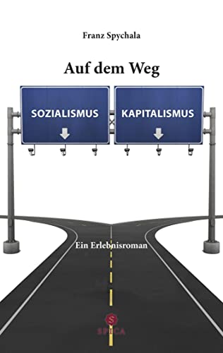 Auf dem Weg zum …: Sozialismus – Kapitalismus von Spica Verlag GmbH