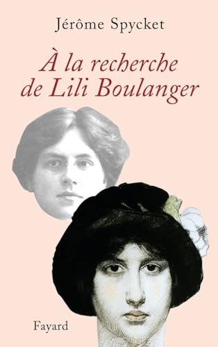 À la recherche de Lili Boulanger von FAYARD