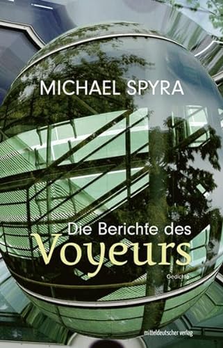 Die Berichte des Voyeurs: Gedichte von Mitteldeutscher Verlag