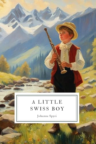 A Little Swiss Boy A Little Swiss Boy von Independently published