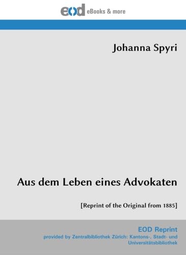 Aus dem Leben eines Advokaten: [Reprint of the Original from 1885]