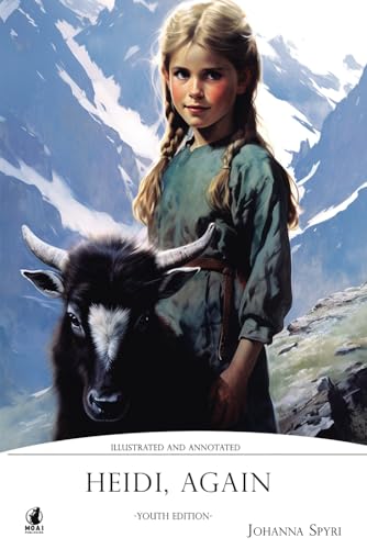 Heidi, Again: Annotated and Illustrated Youth Edition Heidi, Again: Annotated and Illustrated Youth Edition von Independently published