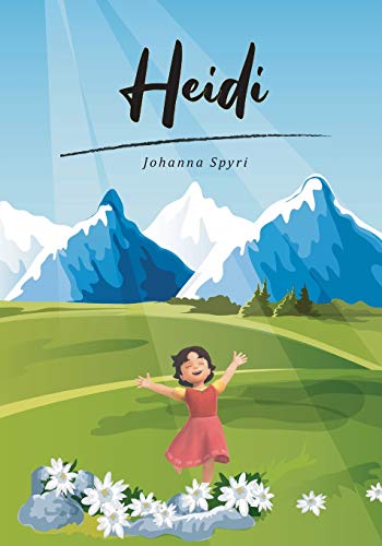 Heidi (Spanish Edition): Clasico cuento en Español. Johanna Spyri von Independently Published